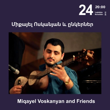 Music Cascade: Miqayel Voskanyan and Friends