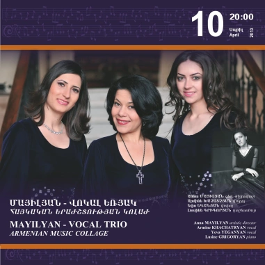 Cafesjian Classical Music Series: Anna Mayilyan Vocal Trio. Armenian Music Collage