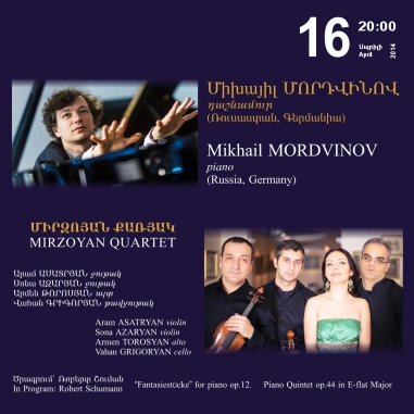 Cafesjian Classical Music Series: Mikhail MORDVINOV and Mizoyan Quartet
