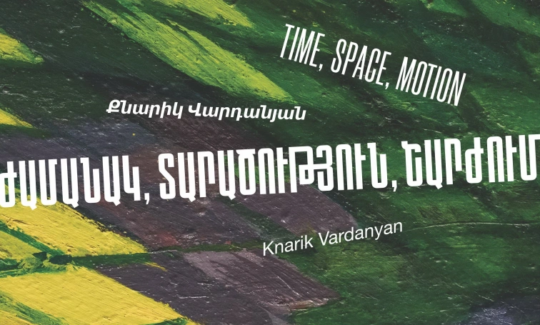 Knarik Vardanyan: Time, Space, Motion